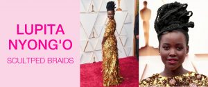 Lupita Nyong'o- Sculpted Braids